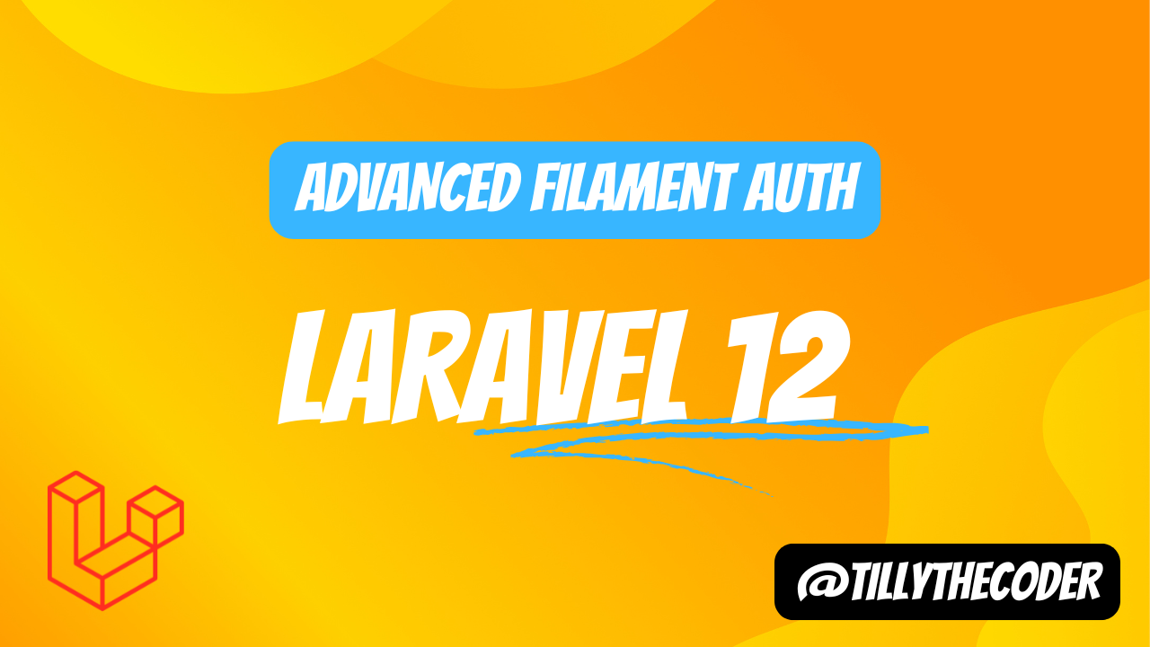 Thumbnail saying "Advanced filament auth" on another line it says "Laravel 12". 