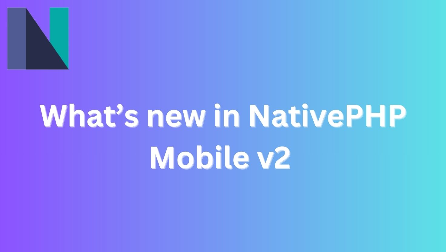 Photo with NativePHP logo, blue background and text "What's new in NativePHP v2"